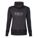 That Was A Level Cowl Neck Sweatshirt - Adults Skate Too LLC