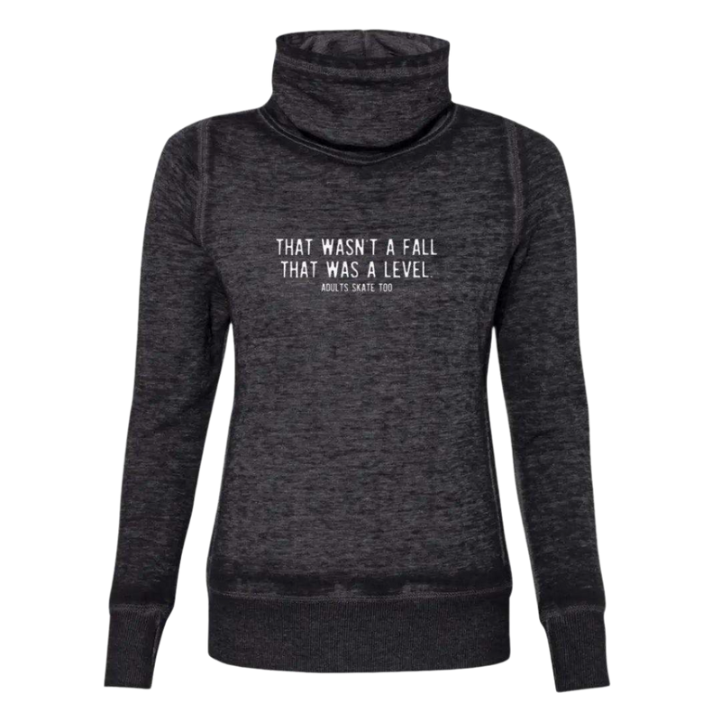 That Was A Level Cowl Neck Sweatshirt
