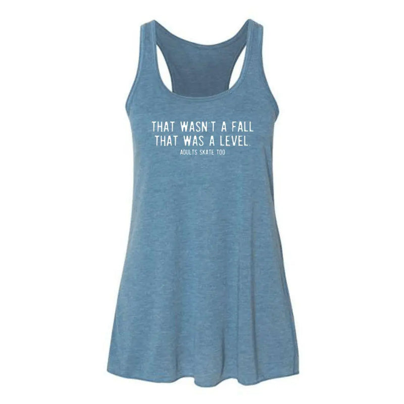 That Was A Level Women's Racerback Tank Adults Skate Too LLC