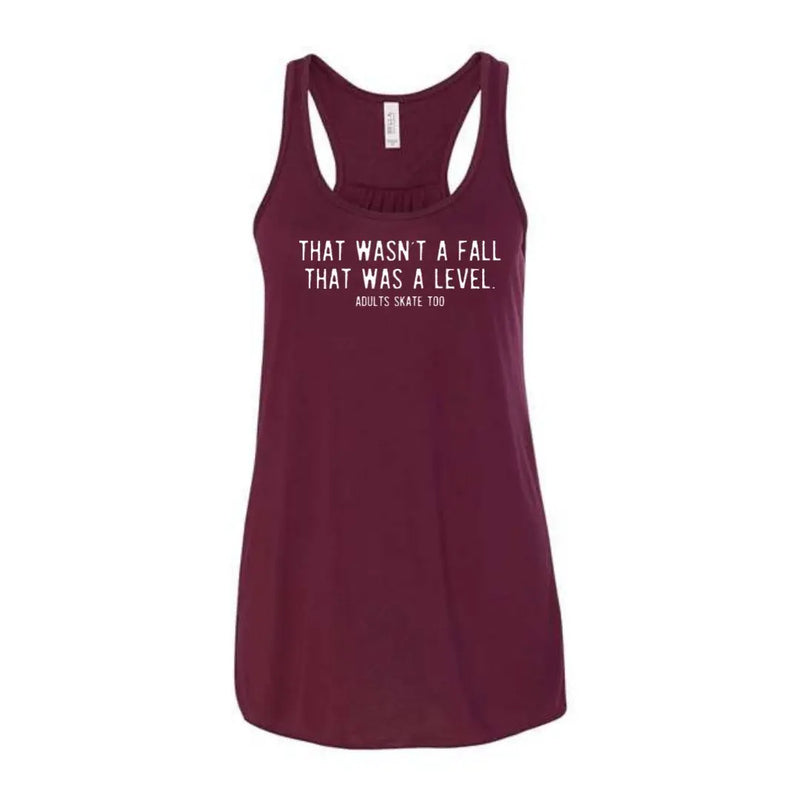 That Was A Level Women's Racerback Tank Adults Skate Too LLC