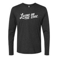 Living On The Edge Long Sleeve