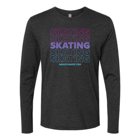 SKATING Long Sleeve - Adults Skate Too LLC