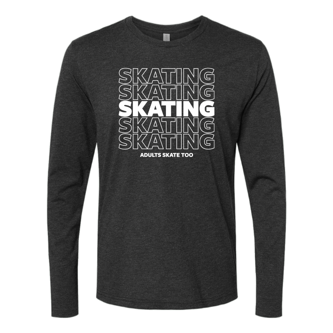 SKATING Long Sleeve - Adults Skate Too LLC