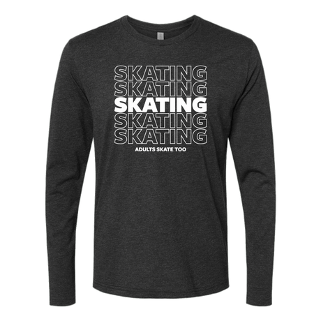 SKATING Long Sleeve - Adults Skate Too LLC