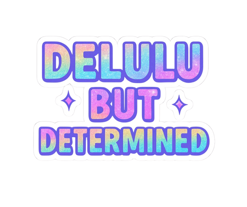 Delulu But Determined - Pastel Vinyl Sticker - Adults Skate Too LLC