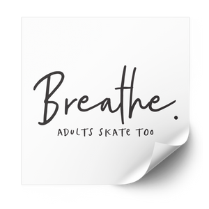 Breathe Plastisol Heat Transfer - Adults Skate Too LLC