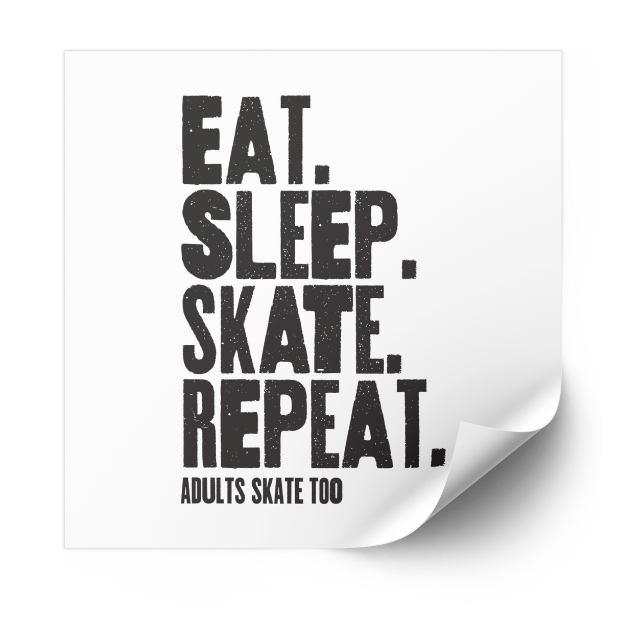 Eat Sleep Skate Repeat Plastisol Heat Transfer - Adults Skate Too LLC