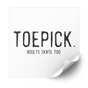TOEPICK. heat transfer in black distressed letters with Adults Skate Too below, on a white backing sheet