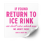 If Found Return to Ice Rink Plastisol Heat Transfer - Adults Skate Too LLC