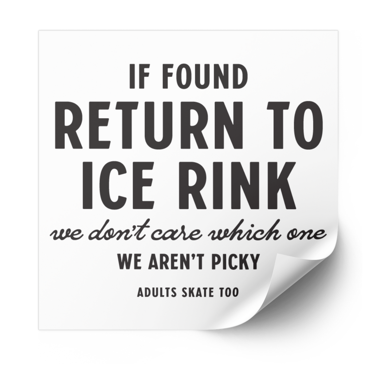 If Found Return to Ice Rink Plastisol Heat Transfer - Adults Skate Too LLC