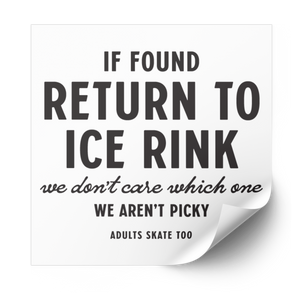 If Found Return to Ice Rink Plastisol Heat Transfer - Adults Skate Too LLC