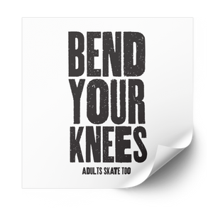 Bend Your Knees Plastisol Heat Transfer - Adults Skate Too LLC