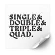 Single Double Triple Quad Plastisol Heat Transfer - Adults Skate Too LLC