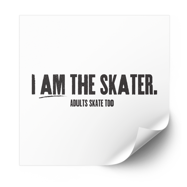 I Am The Skater 2.0 Plastisol Heat Transfer - Adults Skate Too LLC