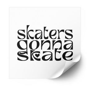 Skaters Gonna Skate Plastisol Heat Transfer