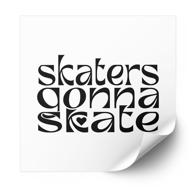 Skaters Gonna Skate Plastisol Heat Transfer