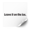Leave it on the ice Plastisol Heat Transfer