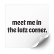 meet me in the lutz corner 1.0 Plastisol Heat Transfer - Adults Skate Too LLC