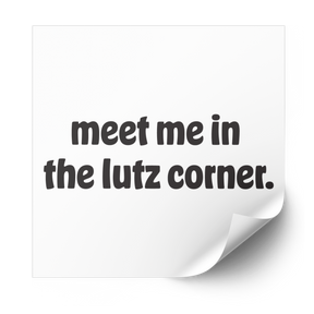 meet me in the lutz corner 1.0 Plastisol Heat Transfer