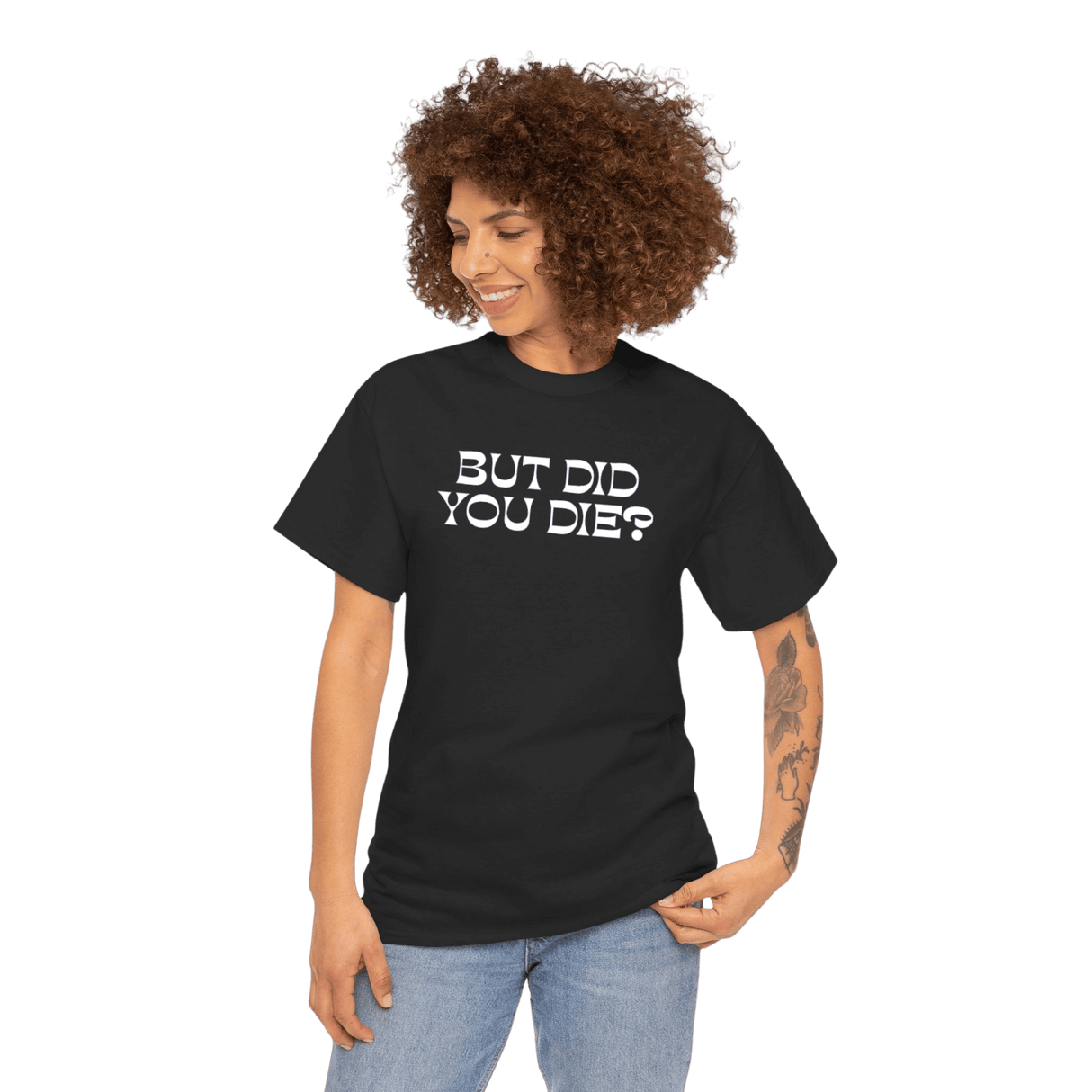 But Did You Die 2.0 T-Shirt