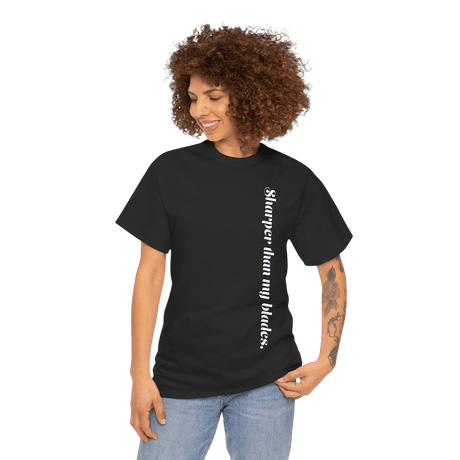 Sharper Than My Blades T-Shirt