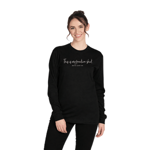 This Is My Practice Shirt. Long Sleeve