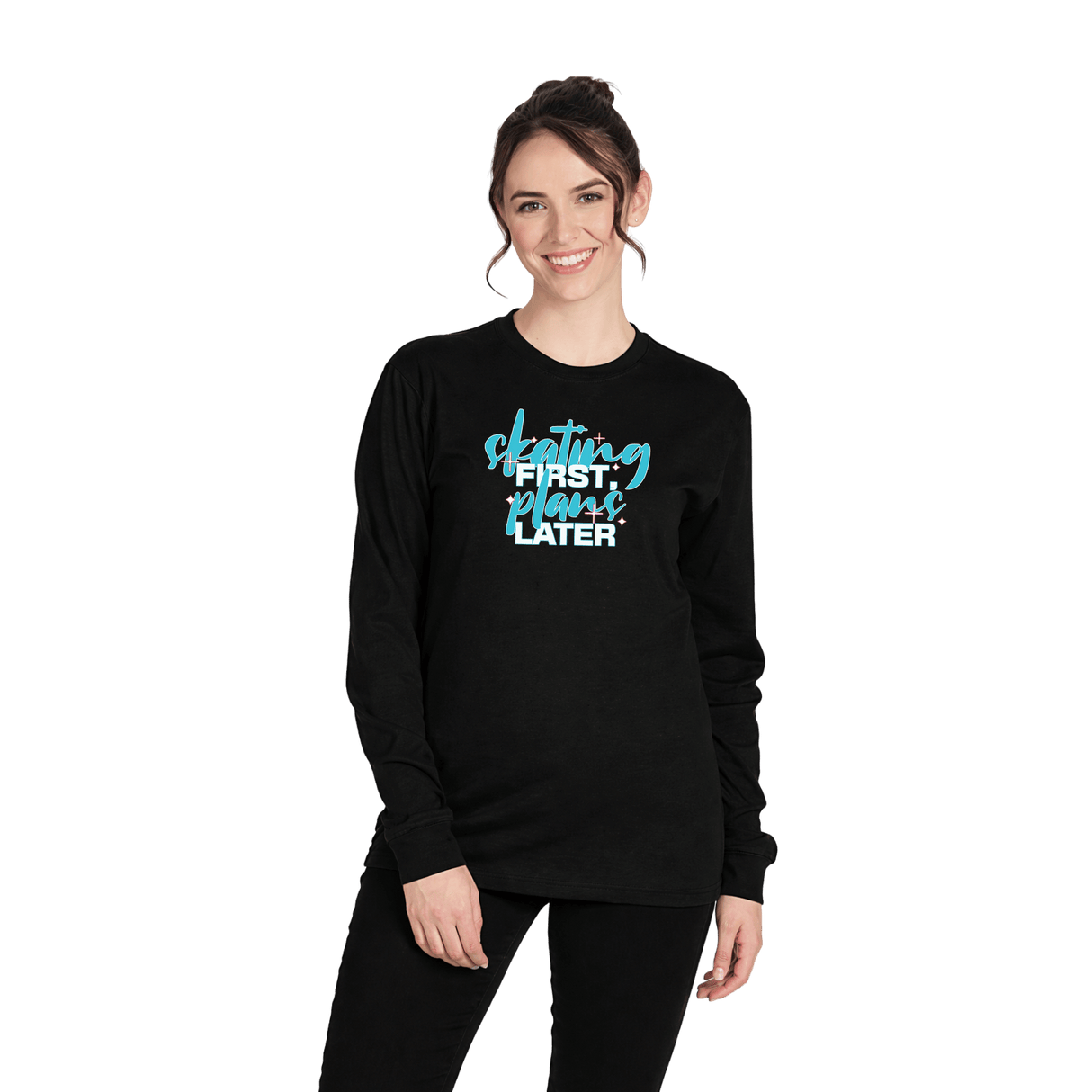 Skating First Plans Later Long Sleeve