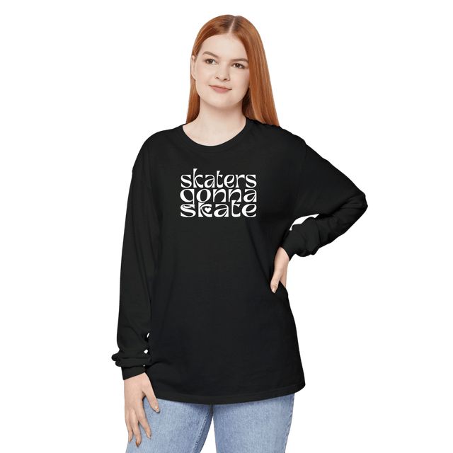 Skaters Gonna Skate Long Sleeve