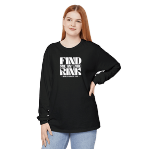 Find Me In The Rink Long Sleeve