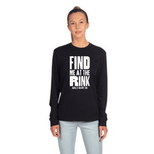 Find Me At The Rink Long Sleeve