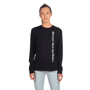 Sharper Than My Blades Long Sleeve