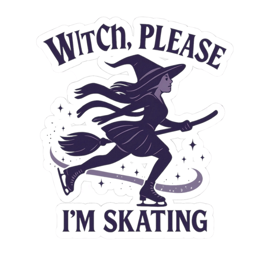 Sticker with a witch on a broomstick and text 'Witch, Please I'm Skating' on a white background