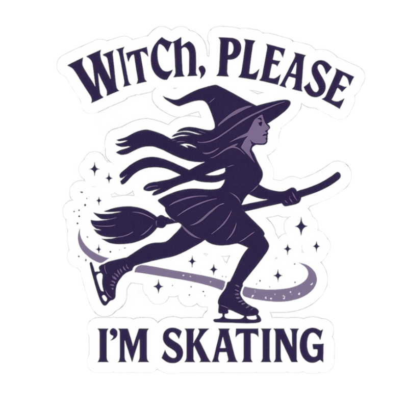 Sticker with a witch on a broomstick and text 'Witch, Please I'm Skating' on a white background