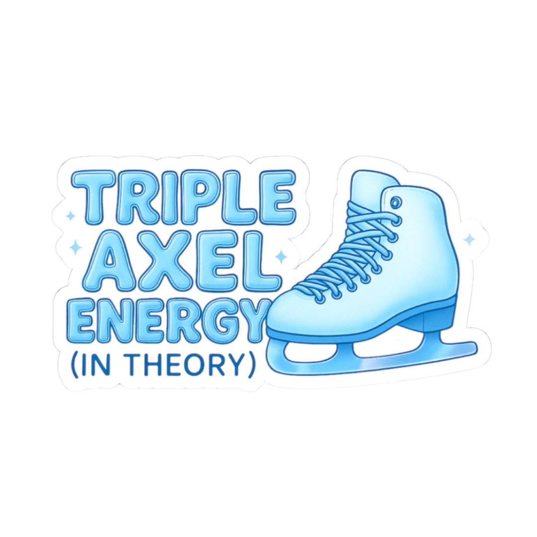 Triple Axel Energy (In Theory) Stickers