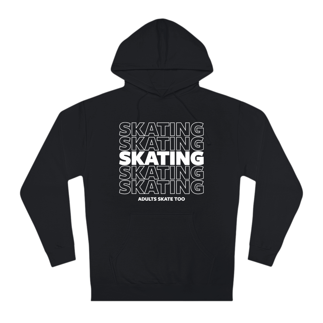 SKATING Unisex Hoodie - Adults Skate Too LLC