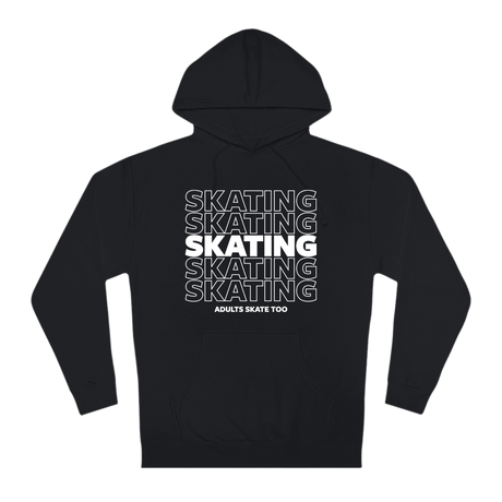 SKATING Unisex Hoodie - Adults Skate Too LLC