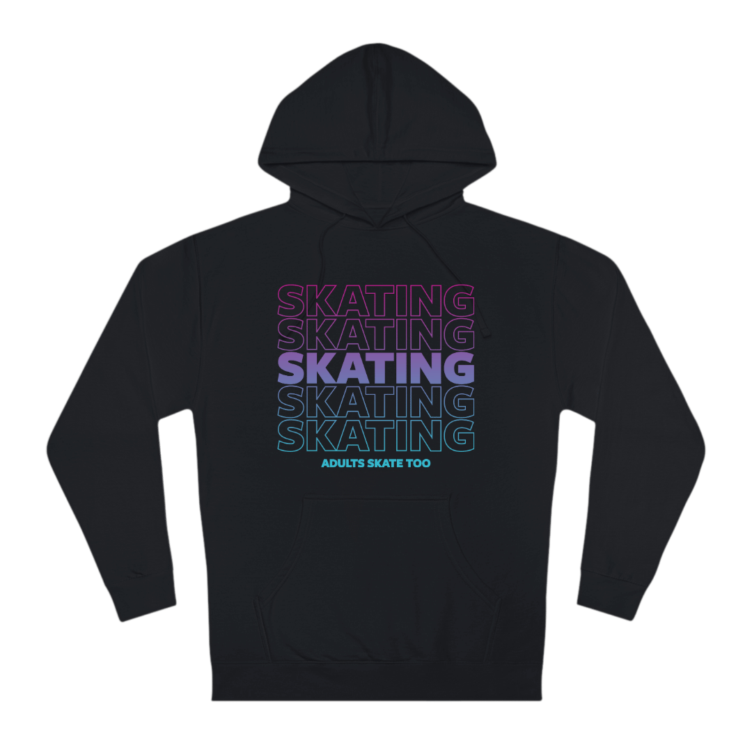 SKATING Unisex Hoodie - Adults Skate Too LLC