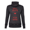 Will Skate For Wine Cowl Neck Sweatshirt