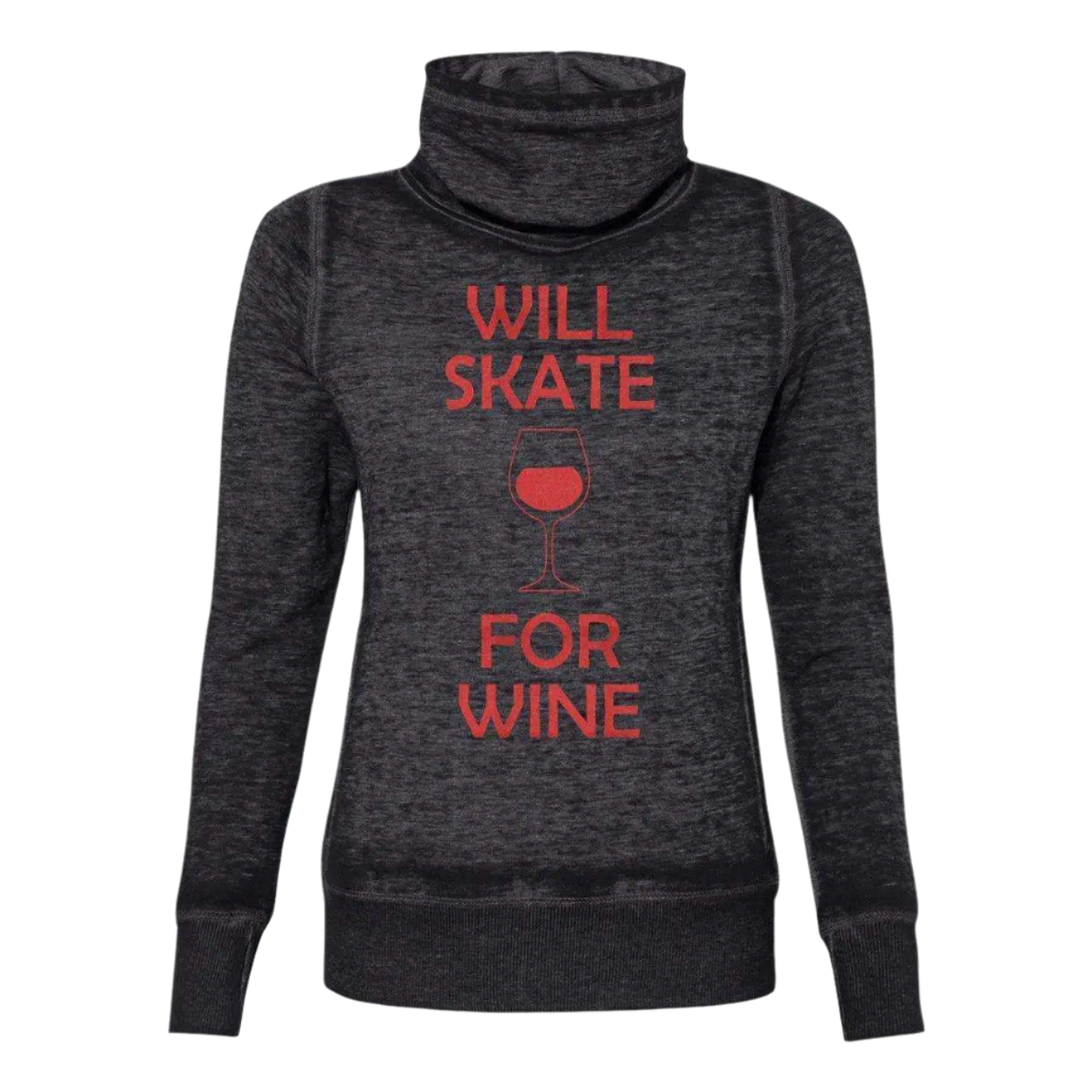 Will Skate For Wine Cowl Neck Sweatshirt - Adults Skate Too LLC