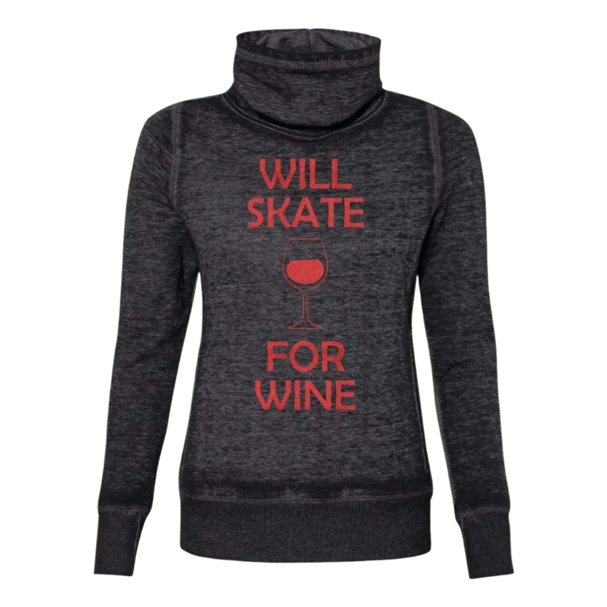 Will Skate For Wine Cowl Neck Sweatshirt