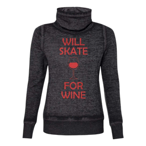 Will Skate For Wine Cowl Neck Sweatshirt - Adults Skate Too LLC