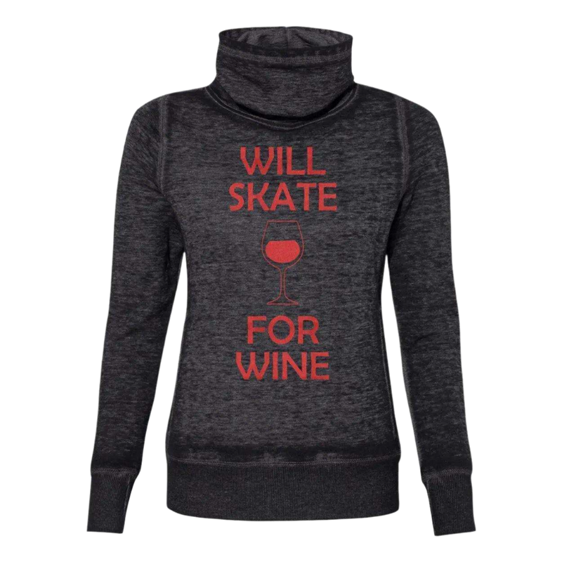 Will Skate For Wine Cowl Neck Sweatshirt
