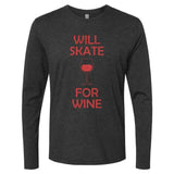 Will Skate For Wine Long Sleeve Crew - Adults Skate Too LLC