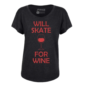 Will Skate For Wine Dolman Tee