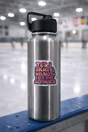 Yes I Skate Not Like That Holo Sticker