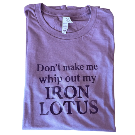 Don't Make Me Whip Out My Iron Lotus Chameleon Purple Tee - M - OneofOne