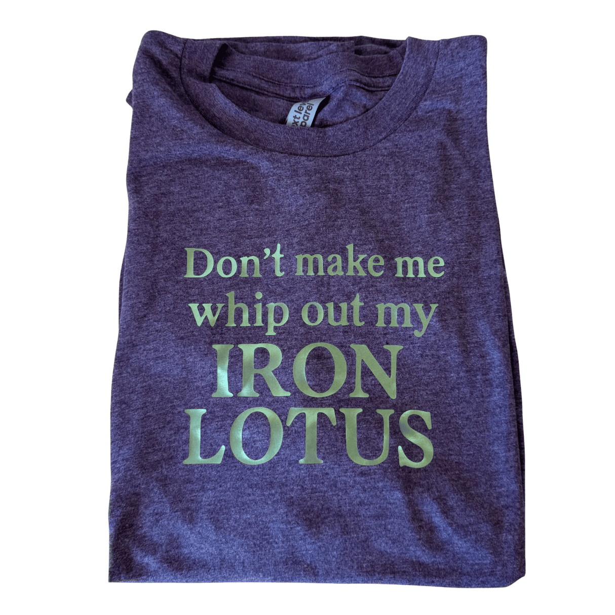 Don't Make Me Whip Out My Iron Lotus Chameleon Green Tee - L - OneofOne