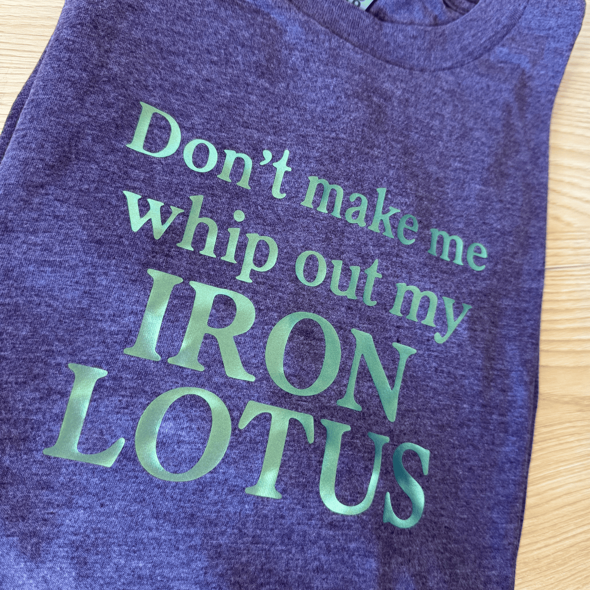 Don't Make Me Whip Out My Iron Lotus Chameleon Green Tee - L - OneofOne