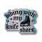 Vibing With My Knifeshoes Holo Stickers