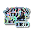Vibing With My Knifeshoes Cracked Ice Holo Stickers - Adults Skate Too LLC